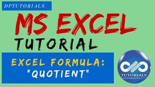 Learn EXCEL: "QUOTIENT" Function in Excel || Excel Functions | dptutorials