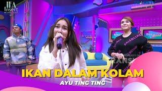 Ikan Dalam Kolam | AYU TING TING | BROWNIS (15/2/23)