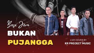 Base Jam - Bukan Pujangga (Live Cover by KR Project)