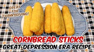 Cornbread Sticks Recipe - Great Depression Cooking - Thanksgiving Food