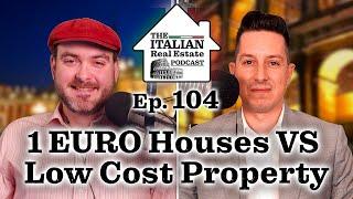 1 Euro Homes vs. Low-Cost Properties: Pros and Cons When Buying Real Estate in Italy