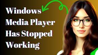 How To Fix Windows Media Player Has Stopped Working in Windows 10