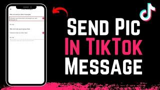 How to Send Pic in TikTok Messages !