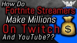 How Fortnite Streamers MAKE MILLIONS on Twitch and YouTube