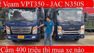 Xe Nào Đáng Tiền Hơn Vậy Anh Em? So Sánh Xe Tải JAC N350S 2022 3.5 Tấn và Xe Tải Veam VPT350 3,5 Tấn