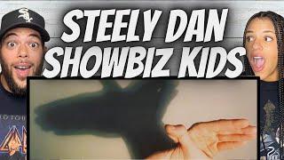 AMAZING!| FIRST TIME HEARING Steely Dan - Show Biz Kids REACTION