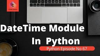 DateTime Module In Python | How To Get Current Date In Python | Python DateTime Module