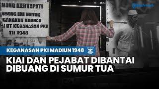 [FULL] KEGANASAN PKI MADIUN 1948: Kiai & Pejabat Dibantai Dibawa dengan Lori & Dibuang di Sumur Tua