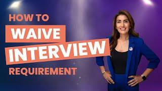 How to Waive Interview Requirement for Non-Immigrant Visas