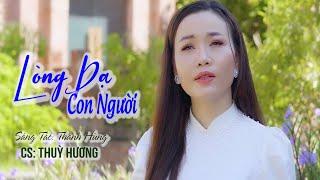 LÒNG DẠ CON NGƯỜI - THÙY HƯƠNG | MUSIC VIDEO OFFICIAL | St  Thanh Hùng - Tại Sao Rào Trước Đón Sau..