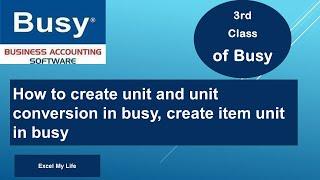 How to create unit and unit conversion in busy, create item unit in busy