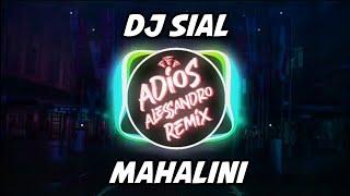 DJ Sial - Mahalini | Adios Alessandro Remix