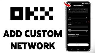 How To Add Custom Network To OKX Wallet 2025 | OKX Wallet Setup Guide