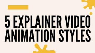 5 Explainer Video Animation Styles and When to Use Them!