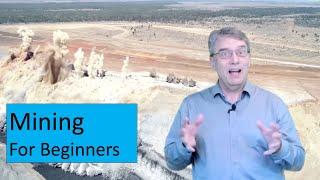 Mining For Beginners - How Does a Metals and Mineral Mine Work?