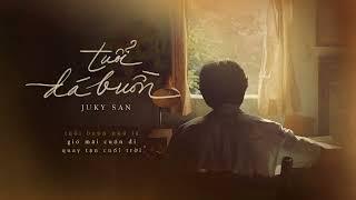 Tuổi Đá Buồn (OST Em Và Trịnh) - JUKY SAN (Lyrics)