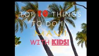 Top 10 Things to do in Maui With Kids!