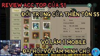 VÕ LÂM 1 MOBILE: SOI ACC TOP CỦA S1 -ĐỐI TRỌNG CỦA THIÊN TÔN S5 - CHUẨN BỊ VÕ LÂM MINH CHỦ