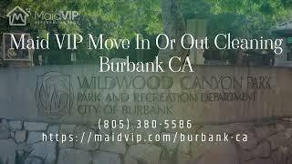 Move In Or Out Cleaning Services in Burbank, CA ‑ Maid VIP