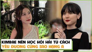 Kimbae nên học hỏi Hải Tú cách yêu đương cùng sao hạng A