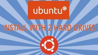 Ubuntu Install With 2 Hard Drives - 2021