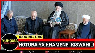 HOTUBA YA AYATOLLAH KHAMENEI WA IRAN KWA KISWAHILI ,ATANGAZA KUONGEZA MASHAMBULIZI KWA ISRAEL NA USA