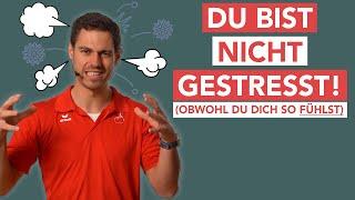 Du bist nicht gestresst (auch wenn du dich so fühlst)