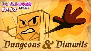 Paper Puppets Take 2 - Ep. 12: Dungeons & Dimwits