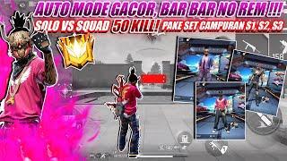 50 KILL SOLO VS SQUAD PAKAI SET CAMPURAN S1, S2 & S3 !!! BAR BAR NO REM‼️