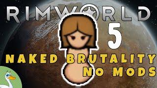 RimWorld - White Has A Bed... Sort Of - [Naked Brutality, No Mods] EP5