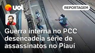 'Brancos' x 'marotos': Guerra do PCC gera mortes em série no interior do Piauí | Carlos Madeiro