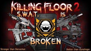 SWAT IS BROKEN ! Killing Floor 2