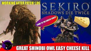 Sekiro Great Shinobi Owl Easy Cheese Kill -  Patch 1.06 Working! + Mist Raven Location