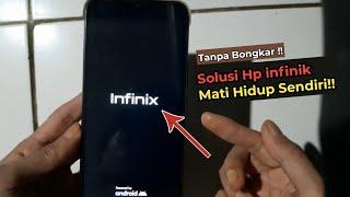 Kenapa Hp Infinix Tiba Tiba Mati Hidup Sendiri XOS Dan Cara Mengatasinya