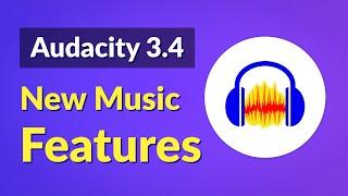 Audacity 3.4 - New Musical Features!