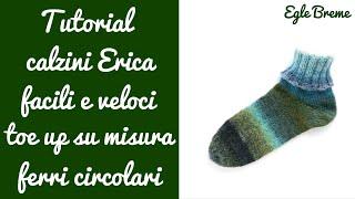 Tutorial calzini Erica facili veloci toe-up su misura ferri circolari