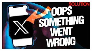 How to Fix "Oops, Something Went Wrong" Error on X Twitter - Quick Solutions