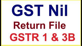 how to file gst return nil | Nil GST Return Filing | Nil GSTR 1 Filing | Nil GSTR - 3B Filing