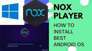 How do I install Nox Player on Windows 10? Android in Windows 10