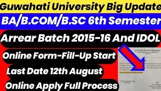 Guwahati University TDC 6th Sem Arrear Batch 2015-16 And IDOL Online Form-Fill-Up Full Process 