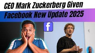 CEO Mark Zuckerberg Given Facebook New Update 2025 | Facebook Update 2025 | By Diptanu Shil