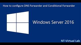 How to configure DNS forwarder and conditional forwarder in windows server 2016