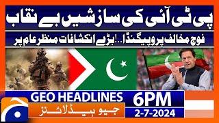 PTI's Propaganda against Pak Army!! | Geo News 6 PM Headlines | 2nd July 2024