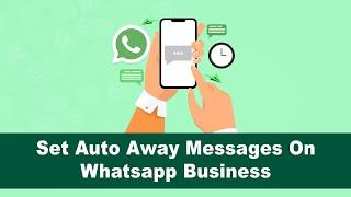 How to set pre defined away messages on WhatsApp business