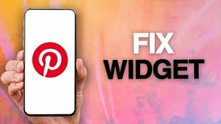 How To Fix And Solve Pinterest App Widget Problem