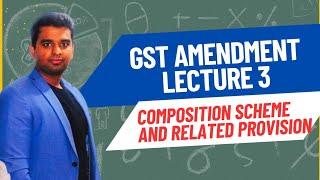 GST AMENDMENT - COMPOSITION SCHEME - CA INTER AND CS EXECUTIVE