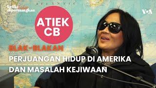 Atiek CB Blak-Blakan Soal Perjuangan Hidup di Amerika dan Masalah Kejiwaan