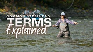 Common Steelhead Terms Explained