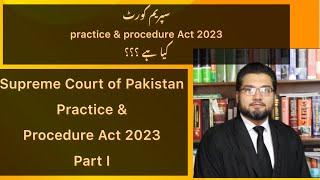 What is Supreme court practice & procedure Act 2023 . section by section understanding. Part-I