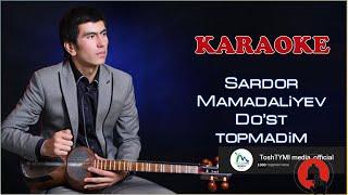 Karaoke Sardor Mamadaliev-Do'st topmadim/Караоке Сардор Мамадалиев-Дуст топмадим